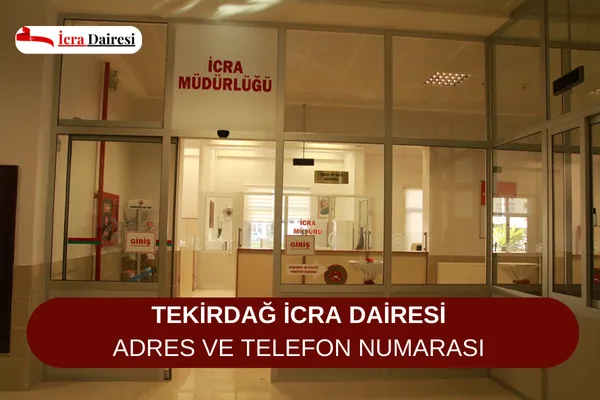 Tekirdağ İcra Dairesi: İletişim (Adres ve Telefon Numarası)