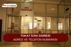 Tokat İcra Dairesi: Adres ve Telefon Numarası