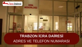 Trabzon İcra Dairesi: Adres ve Telefon Numarası 3 Trabzon İcra Dairesi: Adres ve Telefon Numarası