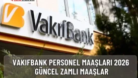 Vakıfbank Personel Maaşları 2026: Güncel Zamlı Maaşlar
