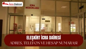 Eleşkirt İcra Dairesi: Adres ve Telefon Numarası