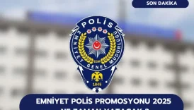 Emniyet Polis Promosyonu 2025 Ne Zaman Yatacak