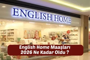 English Home Maaşları 2026