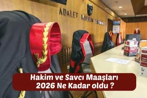 Hakim ve Savcı Maaşları 2026