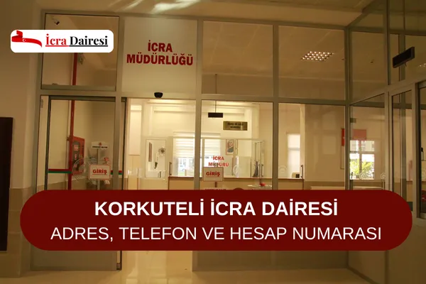 Korkuteli İcra Dairesi: İban, Adres ve Telefon Numarası