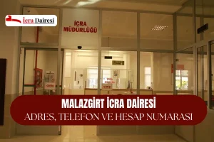 Malazgirt İcra Dairesi: Adres, Telefon ve İban Numarası