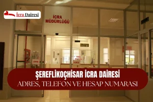 Şereflikoçhisar İcra Dairesi: Adres, Telefon ve İban