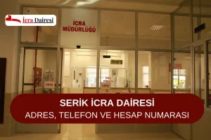 Serik İcra Dairesi: İletişim - Adres ve Telefon Numarası