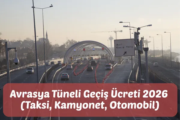 Avrasya Tüneli Geçiş Ücreti 2026