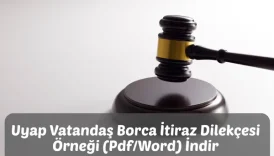 Uyap Vatandaş Borca İtiraz Dilekçesi Örneği (Pdf/Word)