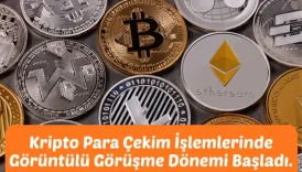 Kripto Para Çekim İşlemlerinde Görüntülü Görüşme