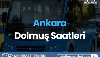 Ankara Dolmuş Saatleri 2026 Rehberi